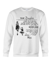 Make it the meaningful message to your daughter Crewneck Sweatshirt thumbnail