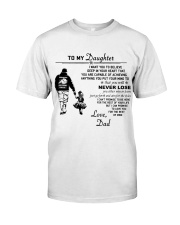 Make it the meaningful message to your daughter Classic T-Shirt thumbnail