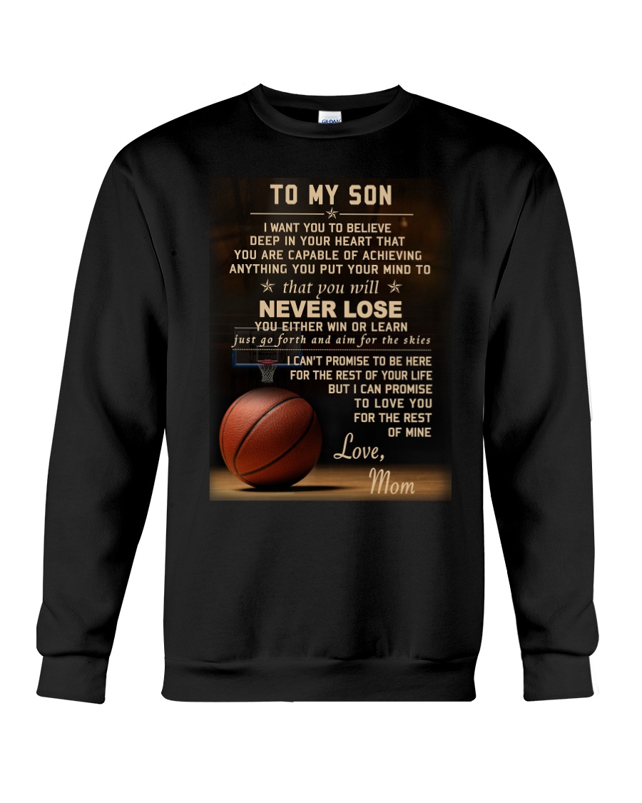 The meaningful message to your son -Basketball Crewneck Sweatshirt