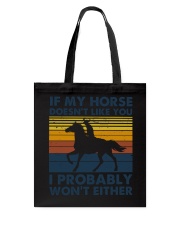 If My Horse Doesn't Like You Tote Bag tile