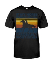 If My Horse Doesn't Like You Classic T-Shirt tile