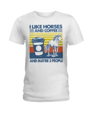I Like Horses And Coffee Ladies T-Shirt front