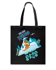 Who Need Wing When You Have Skis Tote Bag tile