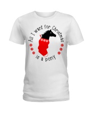 All I Want For Christmas Is A Pony Ladies T-Shirt front