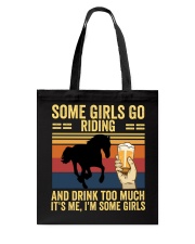 Some Girls Go Riding and Drink Too Much Tote Bag tile