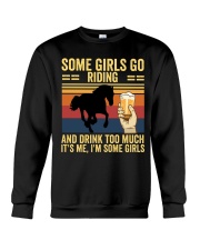 Some Girls Go Riding and Drink Too Much Crewneck Sweatshirt tile