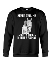 Never tell me that my horse Crewneck Sweatshirt tile