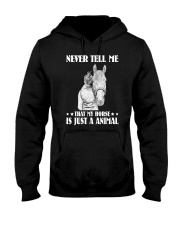 Never tell me that my horse Hooded Sweatshirt tile