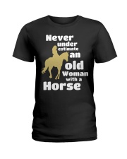 Never Under Estimate An Old Woman With A Horse Ladies T-Shirt front