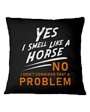 Yes I Smell Like A Horse Square Pillowcase tile