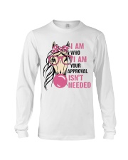 I Am Who I Am Your Approval Isnt Needed Long Sleeve Tee tile