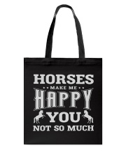 Horses Make Me Happy You Not So Much Tote Bag tile
