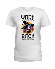 Witch By Nature Bitch By Choice Ladies T-Shirt front