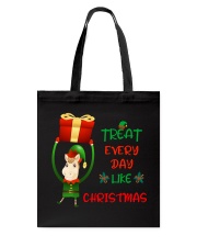 Treat Every Day Like Christmas Tote Bag tile