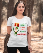 Treat Every Day Like Christmas Ladies T-Shirt apparel-ladies-t-shirt-lifestyle-05