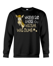 Whoever Said A Horse Was Dumb Crewneck Sweatshirt tile