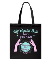 My Crystal Ball Says You Can Tote Bag tile