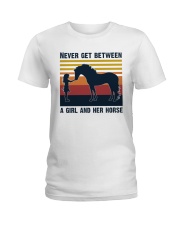 Never get between a girl and her horse Ladies T-Shirt front