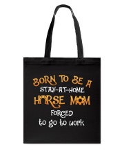 Horse Mom Forced To Go To Work Tote Bag tile