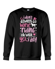I Dont Always Go Horse Riding Crewneck Sweatshirt tile