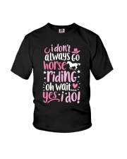 I Dont Always Go Horse Riding Youth T-Shirt tile