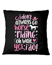 I Dont Always Go Horse Riding Square Pillowcase tile