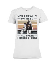 Yes I Really Do Need Premium Fit Ladies Tee tile