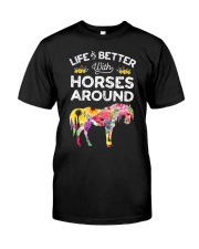 Life If Better With Horses Around Classic T-Shirt tile