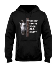 Hay Girl That is Your Job Right Hooded Sweatshirt tile