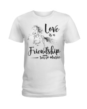 Love Is A Friendship Set To Music Ladies T-Shirt front