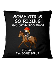 Some Girls Go Riding And Dring Too Much Square Pillowcase tile