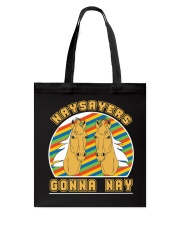 Naysayers Gonna Nay Tote Bag tile