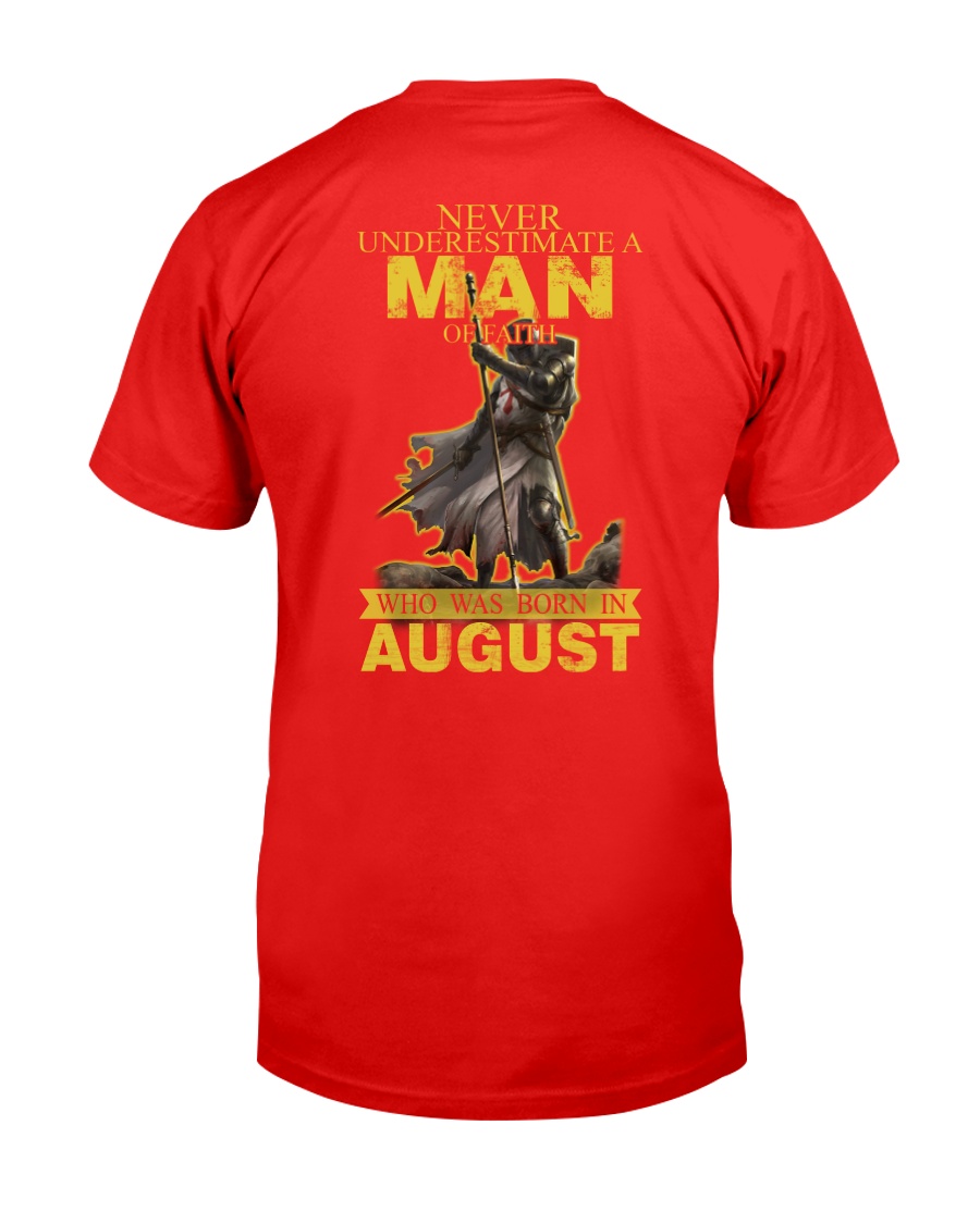 NEVER UNDERESTIMATE A MAN OF FAITH - AUGUST Classic T-Shirt