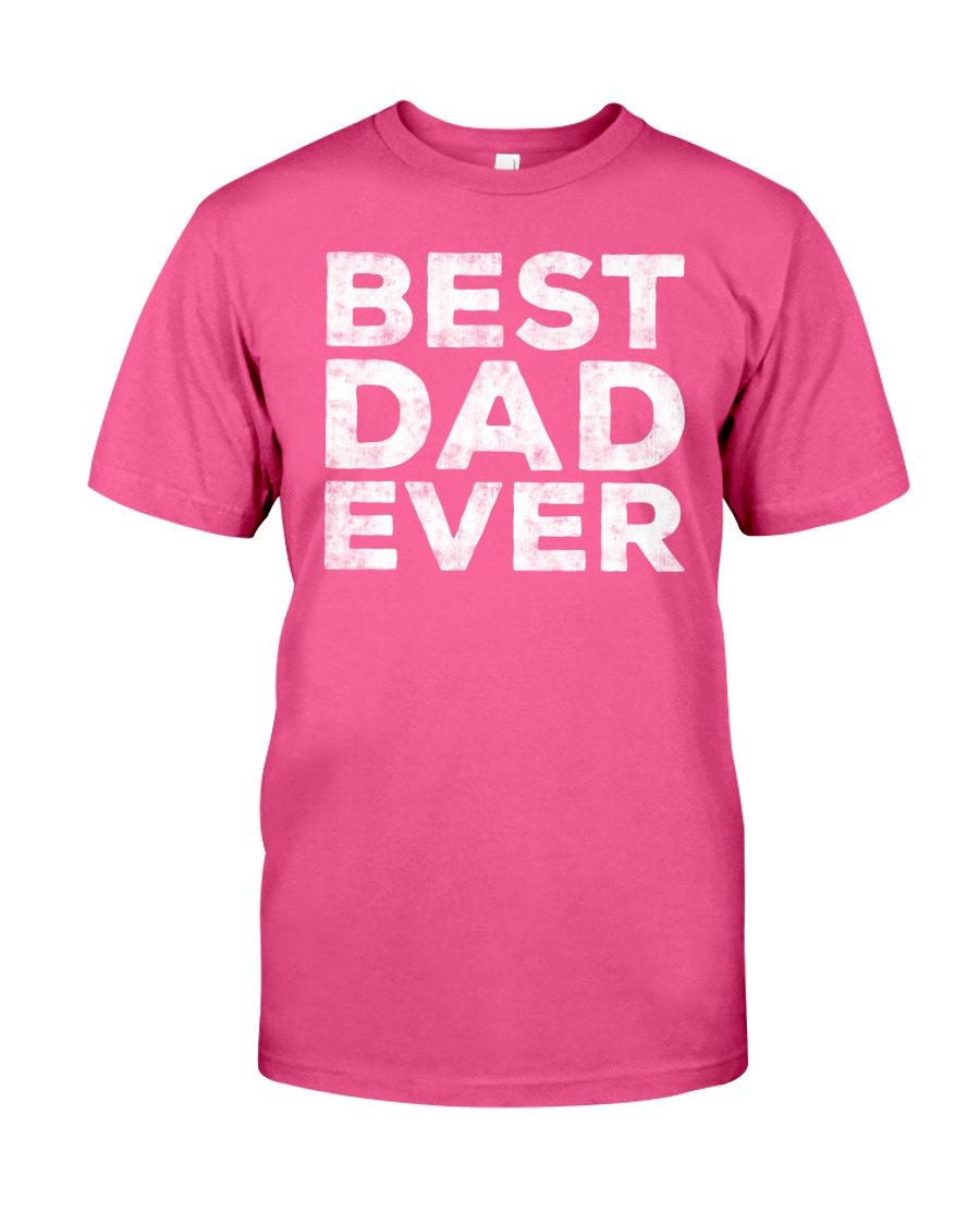 BEST DAD EVER Classic T-Shirt