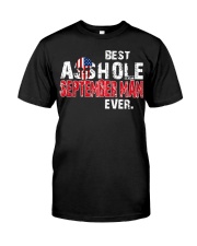 BEST ASSHOLE SEPTEMBER MAN EVER Classic T-Shirt front