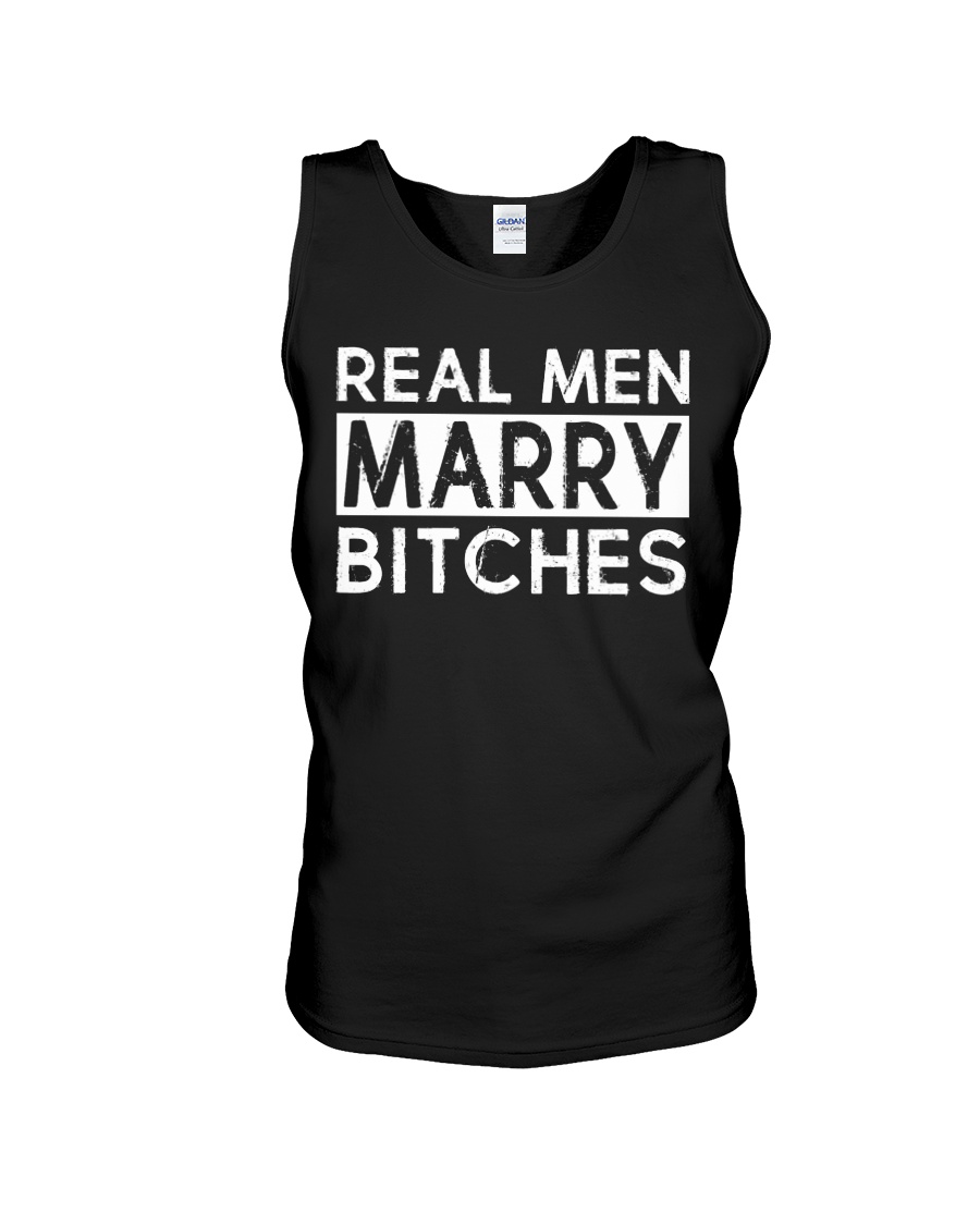 REAL MEN MARRY BITCHES Unisex Tank