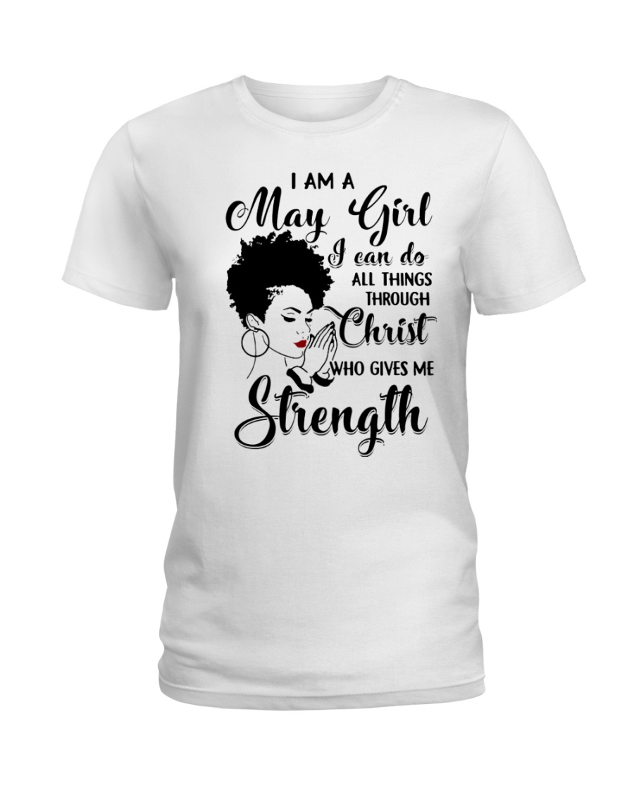 I AM A MAY GIRL Ladies T-Shirt