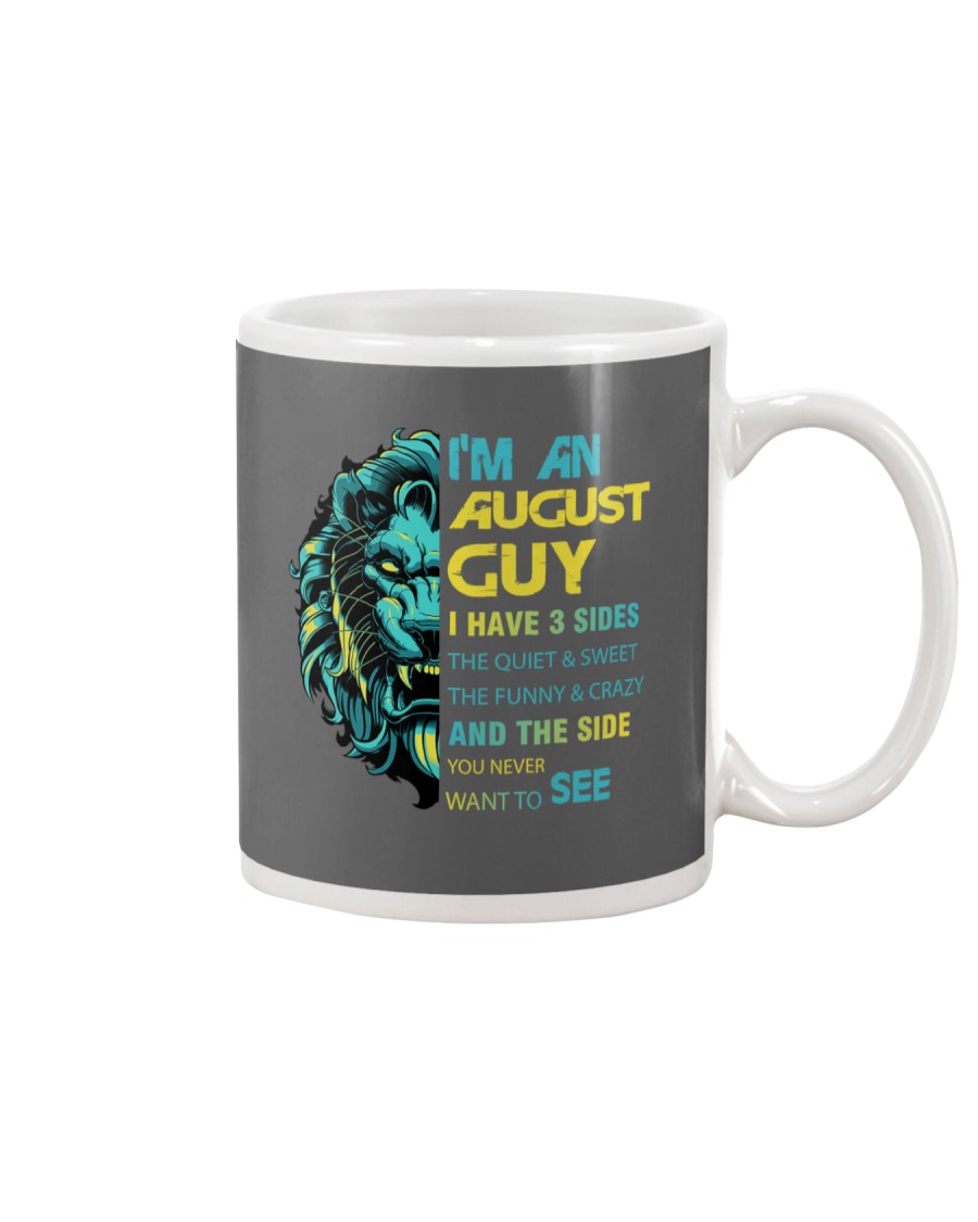 I'M AN AUGUST GUY - I HAVE 3 SIDES Mug