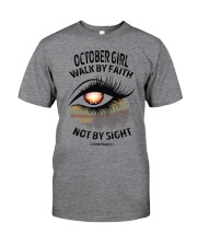 OCTOBER GIRL WALK BY FAITH NOT BY SIGN Classic T-Shirt front