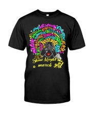 SHINE BRIGHT LIKE A MARCH GIRL Classic T-Shirt thumbnail