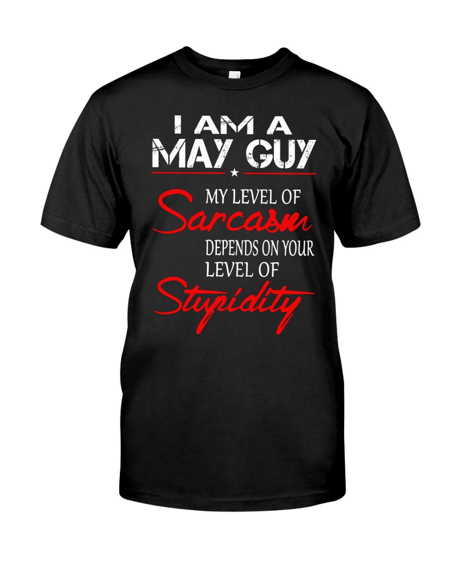 I AM A MAY GUY Classic T-Shirt