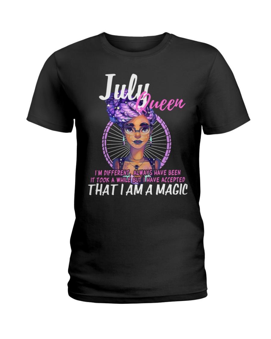 JULY QUEEN IS A MAGIC Ladies T-Shirt