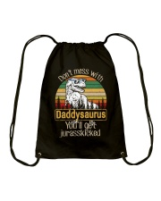 DON'T MESS DADDYSAURUS YOU'LL GET JURASSKICKED Drawstring Bag thumbnail