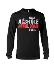BEST ASSHOLE APRIL MAN EVER Long Sleeve Tee thumbnail