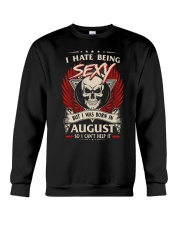 I HATE BEING SEXY BUT I WAS BORN IN AUGUST Crewneck Sweatshirt thumbnail