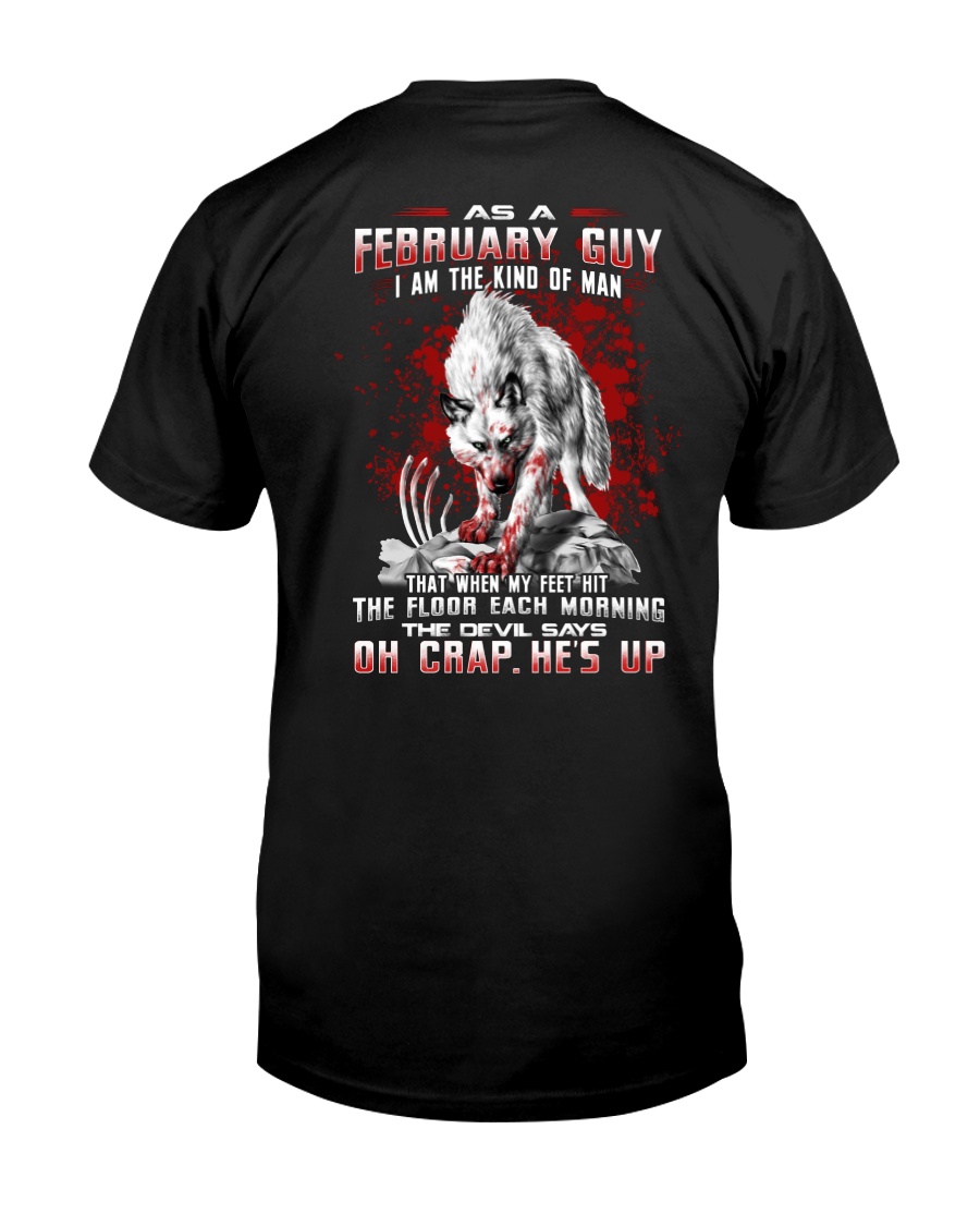 FEBRUARY GUY THE KIND OF MAN Classic T-Shirt
