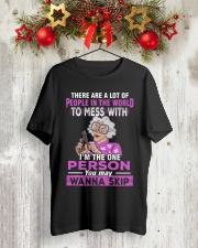 IM THE ONE PERSON YOU MAY WANNA SKIP Classic T-Shirt lifestyle-holiday-crewneck-front-2