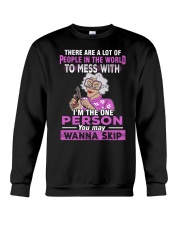 IM THE ONE PERSON YOU MAY WANNA SKIP Crewneck Sweatshirt thumbnail
