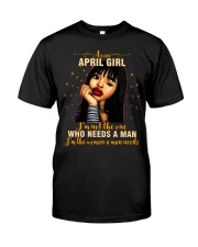 APRIL GIRL - I AM THE WOMAN A MAN NEEDS Classic T-Shirt thumbnail