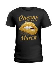 QUEENS ARE BORN IN MARCH Ladies T-Shirt front